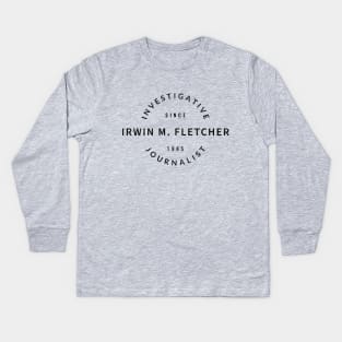 Irwin M. Fletcher Investigative Journalist - modern vintage logo Kids Long Sleeve T-Shirt